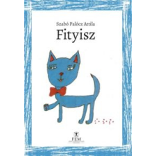 Szabó Palócz Attila Fityisz gyermek- és ifjúsági könyv