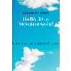 Szaktudás Kiadó Ház Zrt. Halló, itt a Mennyország!