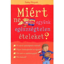 SZALAY-PANNON- LITERATÚRA KFT Miért ne együnk egészségtelen ételeket? antikvárium - használt könyv