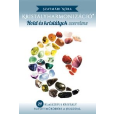 Szatmári Nóra Kristályharmonizáció ezoterika