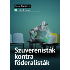 Századvég Kiadó Szuverenisták kontra föderalisták társadalom- és humántudomány