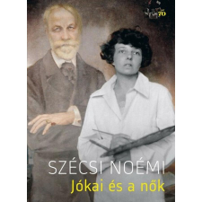 Szécsi Noémi Jókai és a nők regény