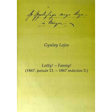 Szeged Lotty! - Fanny! (1867. január 21. - 1867 március 3.) - Gyulay Lajos antikvárium - használt könyv