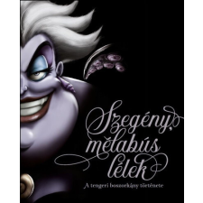  Szegény, mélabús lélek - A tengeri boszorkány története - Disney - Villains gyermek- és ifjúsági könyv