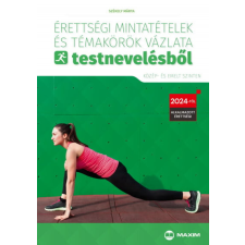 Székely Márta - Érettségi mintatételek és témakörök vázlata testnevelésből (közép- és emelt szinten) egyéb könyv