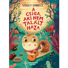 Székely Szabolcs - A csiga, aki nem talált haza gyermek- és ifjúsági könyv