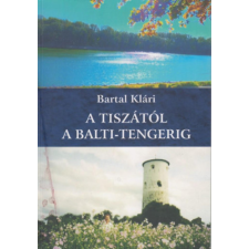 Székesfehérvár A Tiszától a Balti-tengerig antikvárium - használt könyv