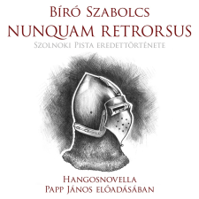 Székirodalmi Hangoskönyvtár Nunquam retrorsus szépirodalom