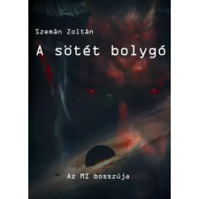 Szemán Zoltán (magánkiadás) A sötét bolygó egyéb e-könyv