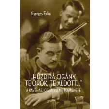 Személyes Történelem "Húzd rá cigány! Te örök, te áldott..." egyéb e-könyv