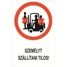  Személyt szállítani tilos! - öntapadó, 160*240 információs tábla, állvány