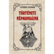 Szendrey Zsigmond - Történeti népmondáink egyéb könyv