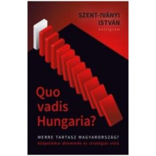 Szent-Iványi István Quo Vadis Hungaria? - Merre tartasz Magyarország? (BK24-171669) társadalom- és humántudomány