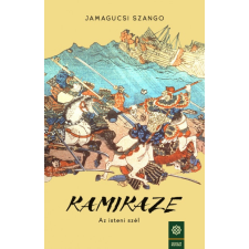 Szenzár Jamagucsi Szango - Kamikaze - Az isteni szél (új példány) irodalom
