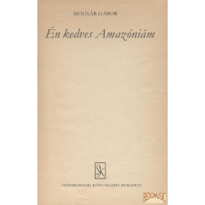 Szépirodalmi Én kedves Amazóniám antikvárium - használt könyv