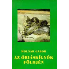 Szépirodalmi Könyvkiadó Az óriáskígyók földjén antikvárium - használt könyv
