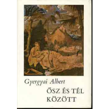 Szépirodalmi Könyvkiadó Ősz és tél között - GYergyai Albert antikvárium - használt könyv