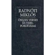 Szépirodalmi Könyvkiadó Radnóti Miklós összes versei és versfordításai antikvárium - használt könyv