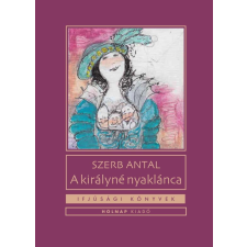Szerb Antal - A királyné nyaklánca gyermek- és ifjúsági könyv