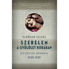 Szerelem a gyűlölet korában - Egy érzelem krónikája 1929-1939 történelem