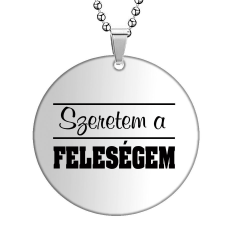 Szeretem a feleségem medál lánccal, választható több formában és színben nyaklánc