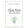 Szerzői kiadás Aloe vera – a növény, amely ápol és gyógyít