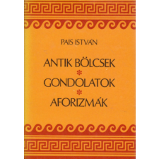 Szerzői kiadás Antik bölcsek, gondolatok, aforizmák antikvárium - használt könyv