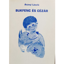 Szerzői kiadás Bukfenc és Cézár - Átányi László antikvárium - használt könyv
