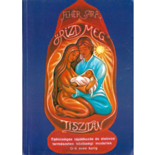 Szerzői kiadás Őrizd meg tisztán! (egészséges táplálkozás és életmód) antikvárium - használt könyv