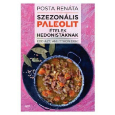  Szezonális paleolit ételek hedonistáknak - Edd azt, ami itthon érik! életmód, egészség