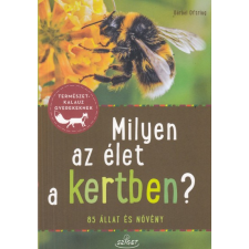 Sziget Könyvkiadó Milyen az élet a kertben? gyermek- és ifjúsági könyv