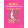 Sziget Könyvkiadó Szépség egészséges ételekkel - Hogyan táplálkozzunk egészségesen?
