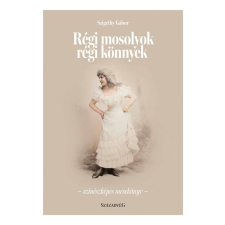 Szigethy Gábor - Régi mosolyok régi könnyek egyéb könyv