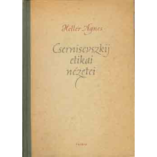 Szikra Csernisevszkij etikai nézetei - Heller Ágnes antikvárium - használt könyv