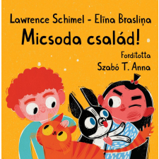 Szivárványcsaládokért Alapítvány Micsoda család! - Lawrence Schimel életmód, egészség