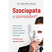  Szociopata a szomszédom? - Szadista tornatanár, hazudozó házastárs, folyamatosan alázó főnök, ötl... életmód, egészség