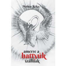 Szófia Kiadó Kft. Amerre a hattyúk szállnak regény