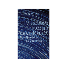  Szűcs Teri - Visszatért hozzám az emlékezet - Demencia és Óperencia regény