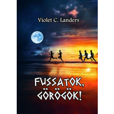 Szülőföld Könyvkiadó Fussatok, görögök! (A) regény