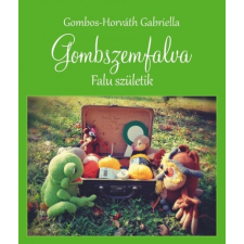 Szülőföld Könyvkiadó Gombszemfalva - Falu születik (B) gyermek- és ifjúsági könyv