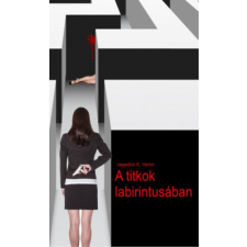 Szülőföld Könyvkiadó Kft A titkok labirintusában regény