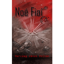 Szülőföld Könyvkiadó Kft Noé Fiai regény