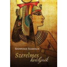 Szunyogh Szabolcs Szerelmes királynék irodalom