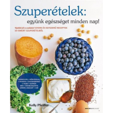 Szuperételek: együnk egészséget minden nap! gasztronómia
