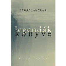 Szurdi András - Legendák könyve regény