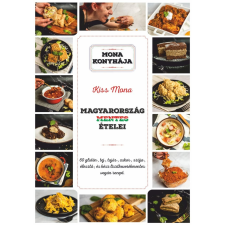 T.bálint Nyomdaipari, Szolgáltató és Logosztikai Bt. Mona konyhája - Magyarország mentes ételei gasztronómia