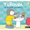  T'choupi se brosse les dents – Thierry Courtin