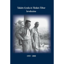  Takáts Gyula és Tüskés Tibor levelezése regény