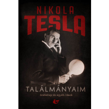 Találmányaim - Önéletrajz és egyéb írások regény