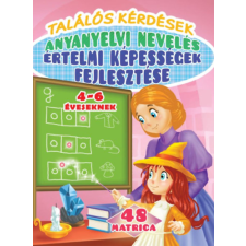 - Találós kérdések - anyanyelvi nevelés - értelmi képességek fejlesztése 4-6 éveseknek - 48 matricával gyermek- és ifjúsági könyv